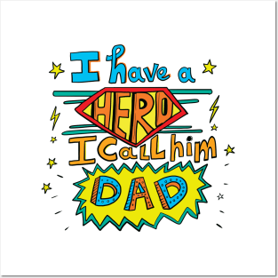 I have a hero - My dad - Father's day quote Posters and Art